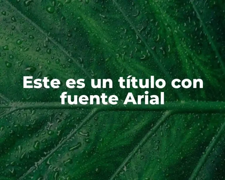 Este es un título con fuente Arial