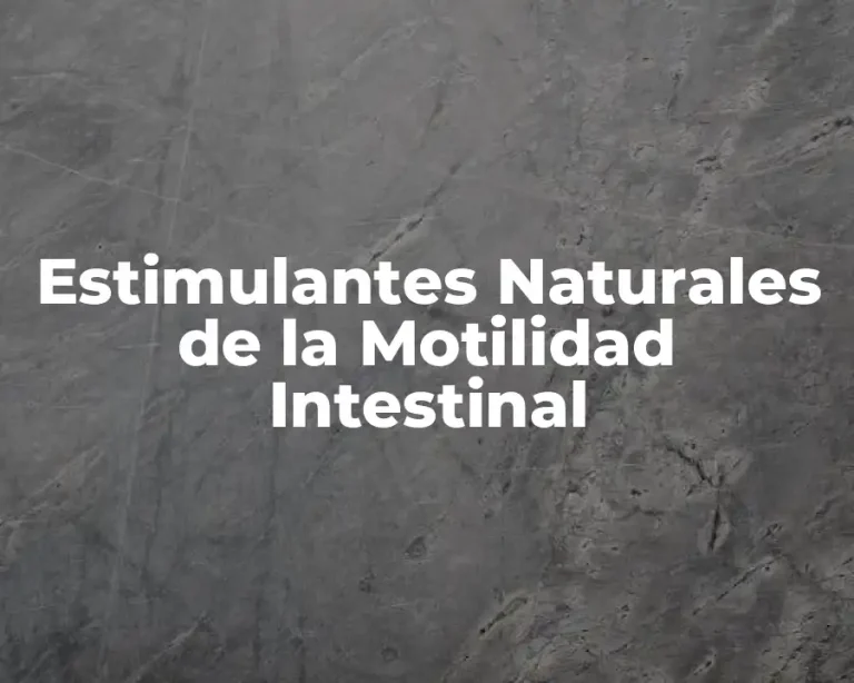 Estimulantes Naturales de la Motilidad Intestinal