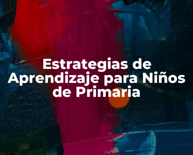 Estrategias de Aprendizaje para Niños de Primaria