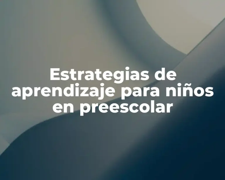 Estrategias de aprendizaje para niños en preescolar