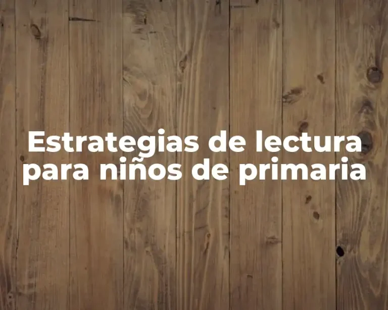 Estrategias de lectura para niños de primaria