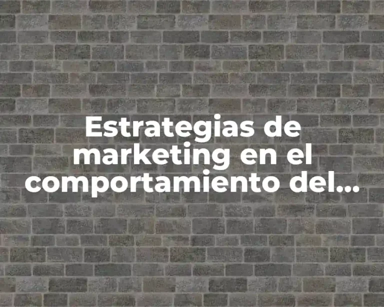 Estrategias de marketing en el comportamiento del consumidor