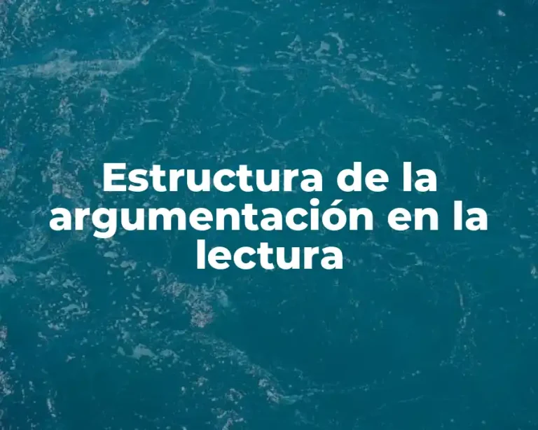 Estructura de la argumentación en la lectura