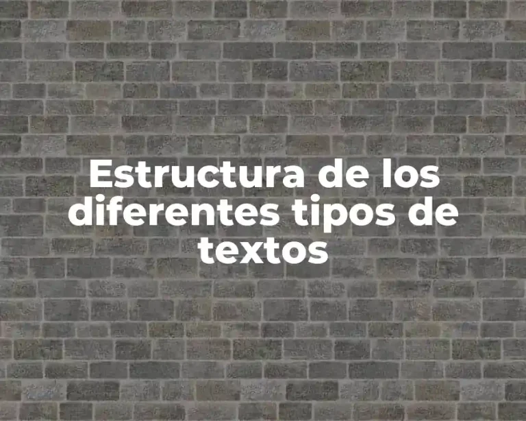 Estructura de los diferentes tipos de textos