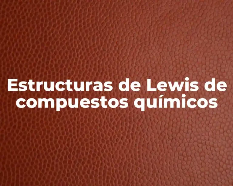 Estructuras de Lewis de compuestos químicos