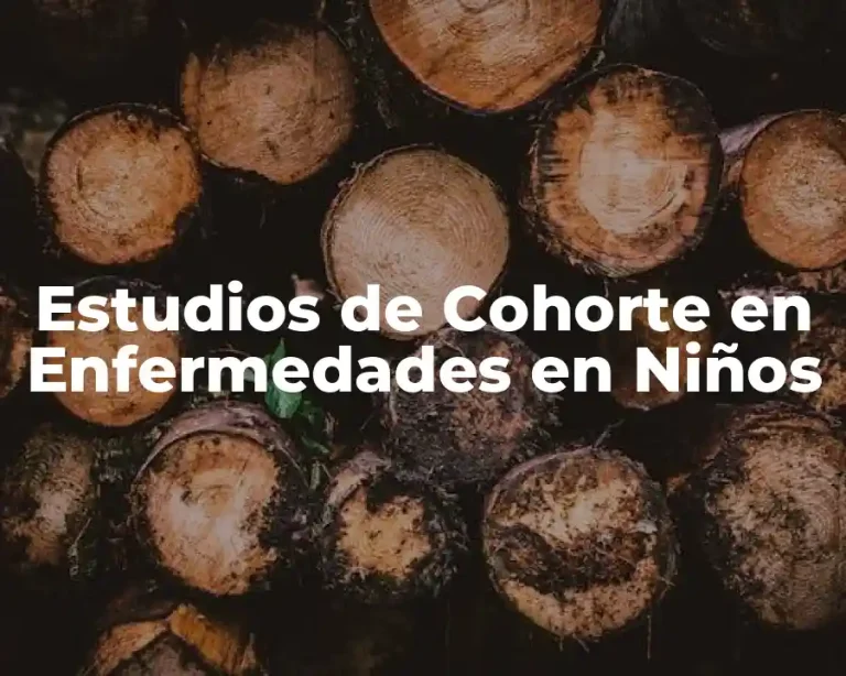 Estudios de Cohorte en Enfermedades en Niños