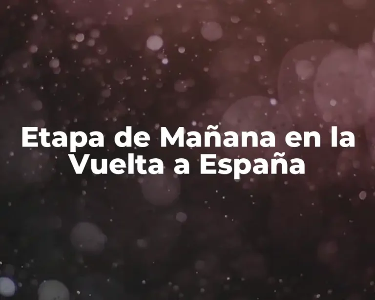 Etapa de Mañana en la Vuelta a España