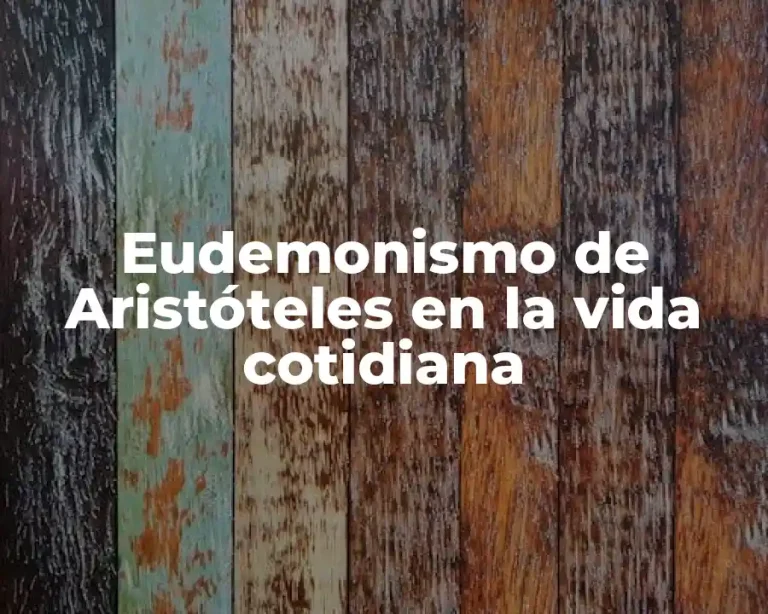 Eudemonismo de Aristóteles en la vida cotidiana