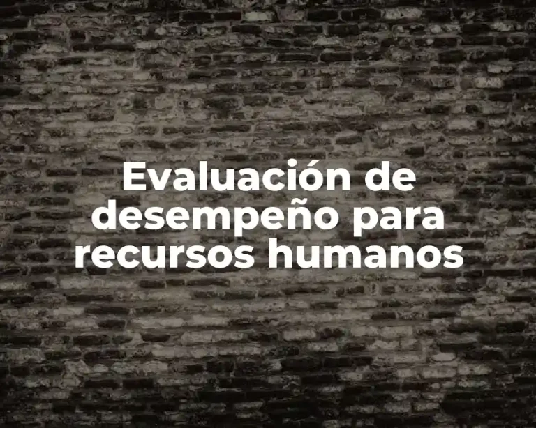 Evaluación de desempeño para recursos humanos
