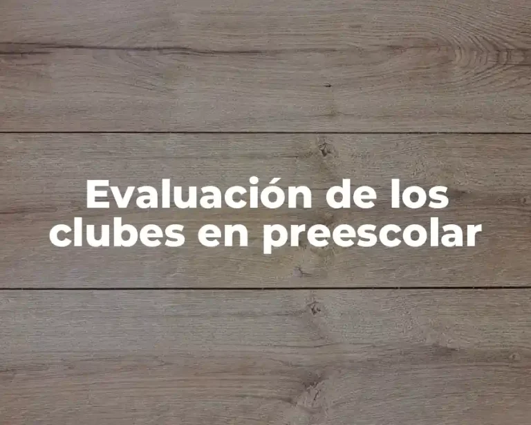 Evaluación de los clubes en preescolar