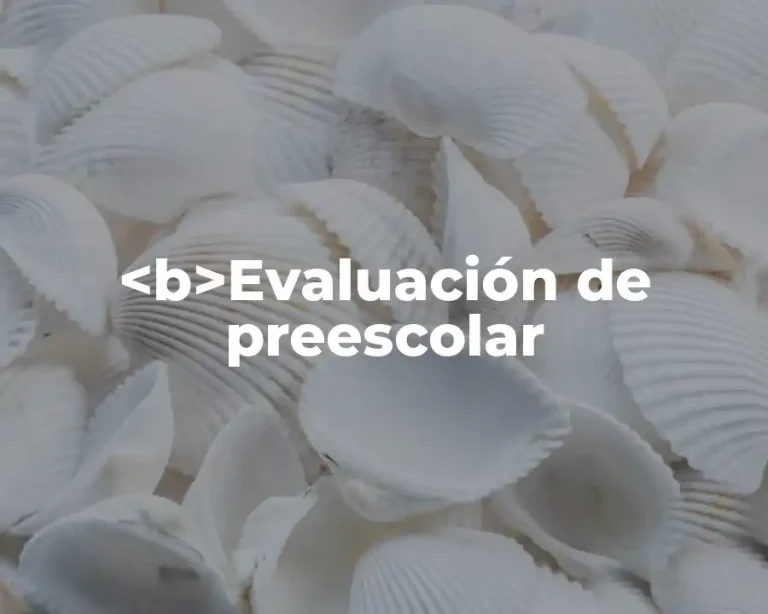 <b>Evaluación de preescolar