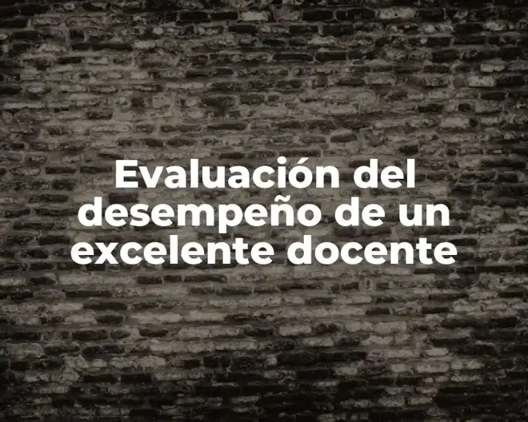 Evaluación del desempeño de un excelente docente