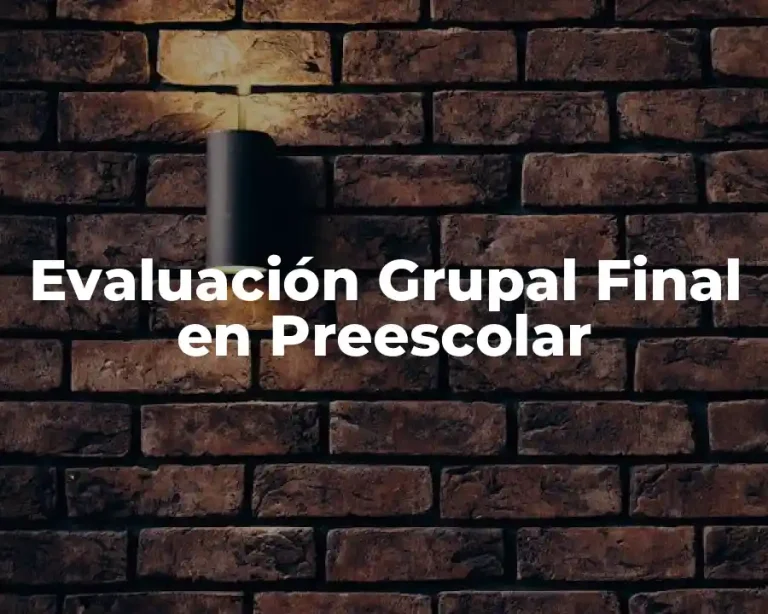 Evaluación Grupal Final en Preescolar