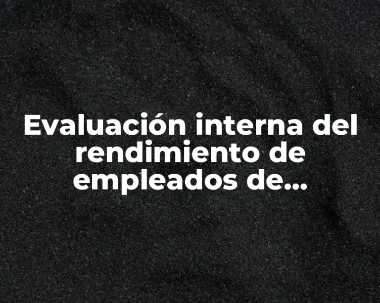 Evaluación interna del rendimiento de empleados de constructoras