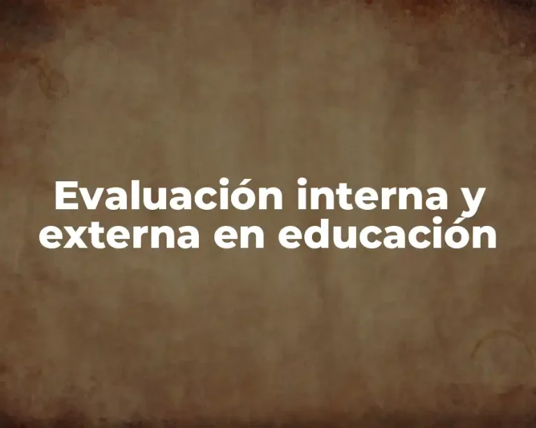 Evaluación interna y externa en educación
