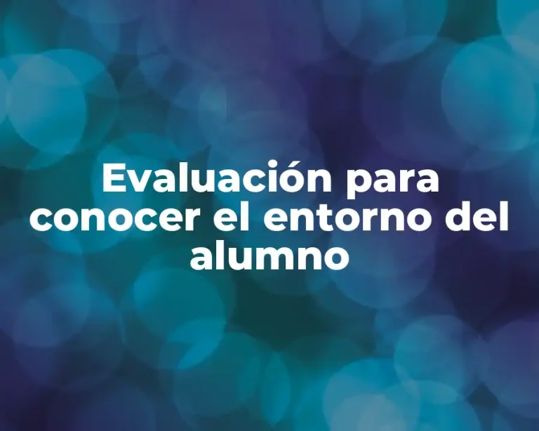 Evaluación para conocer el entorno del alumno