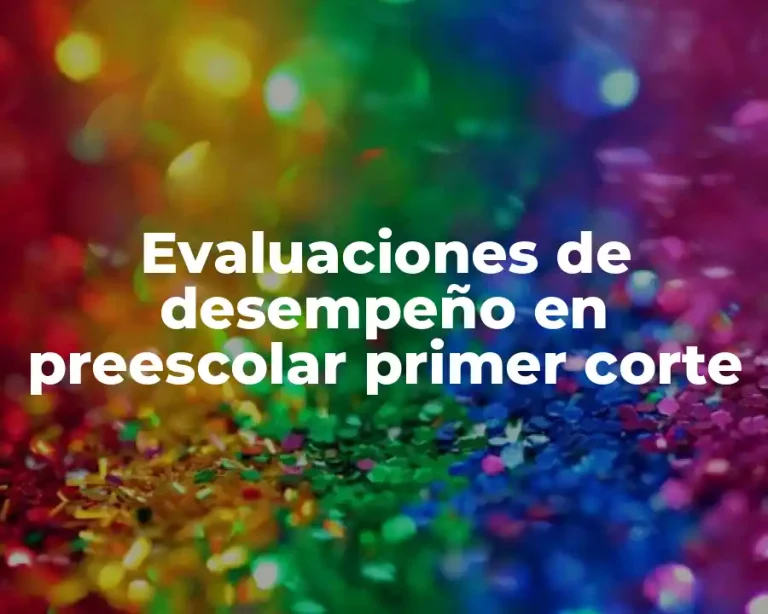 Evaluaciones de desempeño en preescolar primer corte