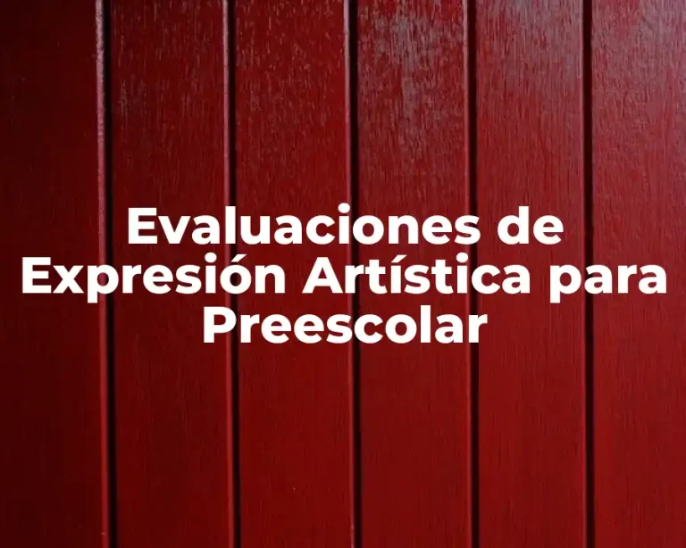 Evaluaciones de Expresión Artística para Preescolar