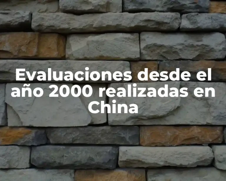 Evaluaciones desde el año 2000 realizadas en China