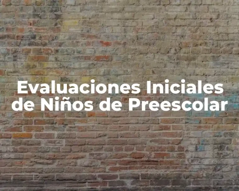 Evaluaciones Iniciales de Niños de Preescolar