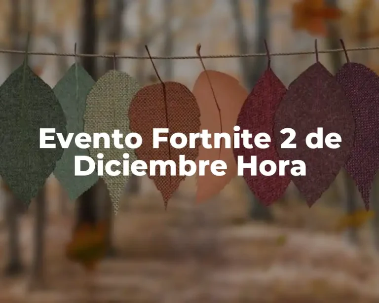 Evento Fortnite 2 de Diciembre Hora