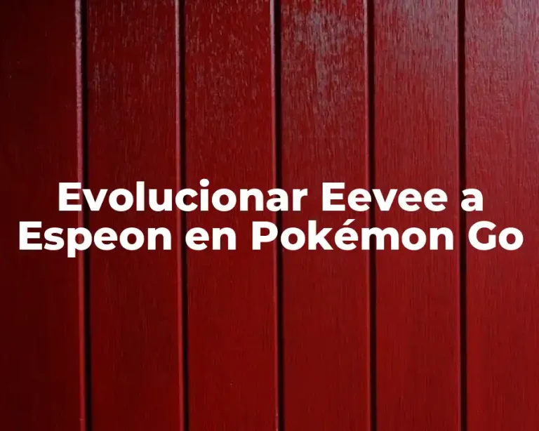 Evolucionar Eevee a Espeon en Pokémon Go