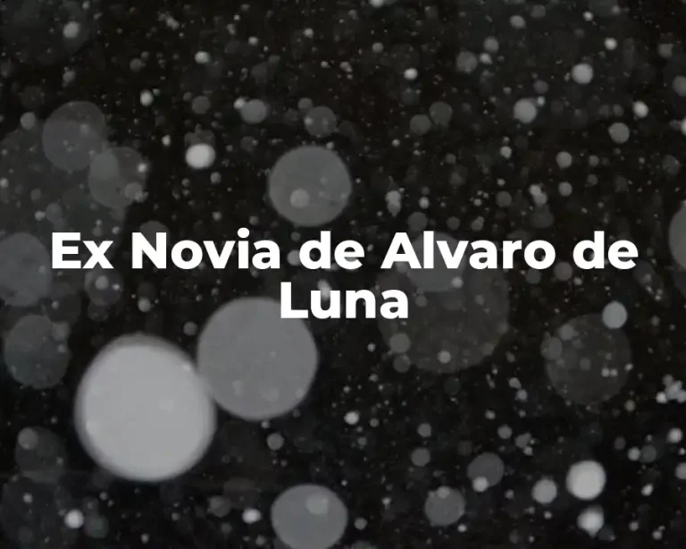 Ex Novia de Alvaro de Luna