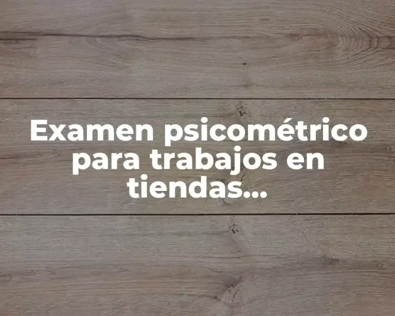 Examen psicométrico para trabajos en tiendas departamentales