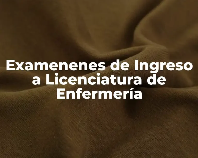 Examenenes de Ingreso a Licenciatura de Enfermería