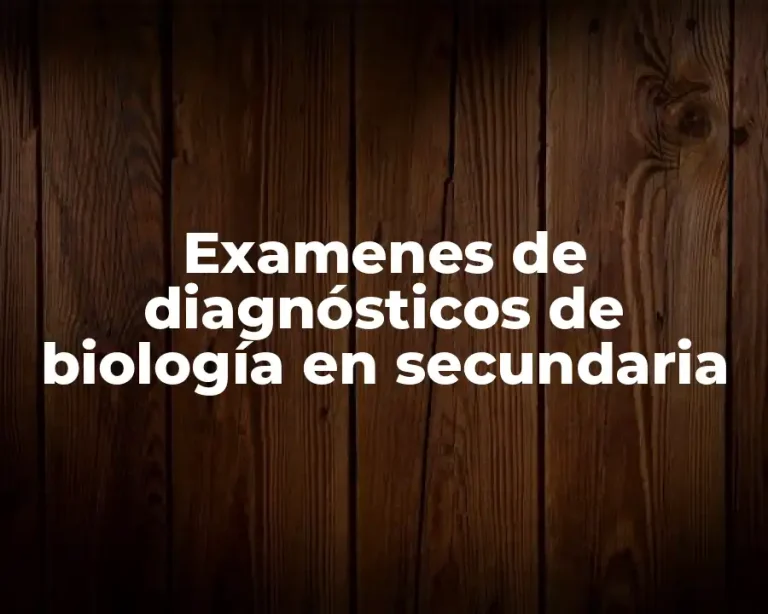 Examenes de diagnósticos de biología en secundaria