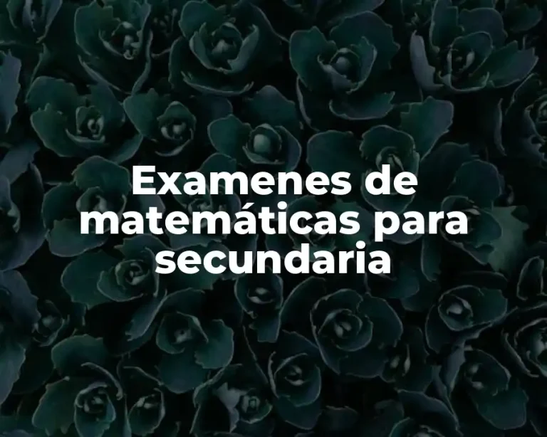 Examenes de matemáticas para secundaria