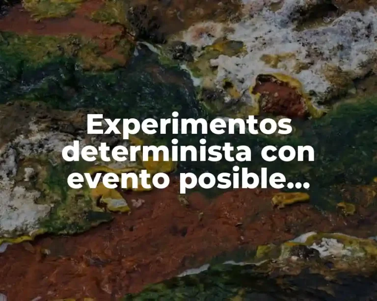 Experimentos determinista con evento posible imposible y seguro