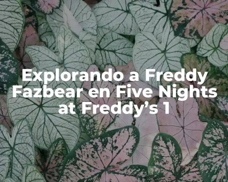 Explorando a Freddy Fazbear en Five Nights at Freddy’s 1