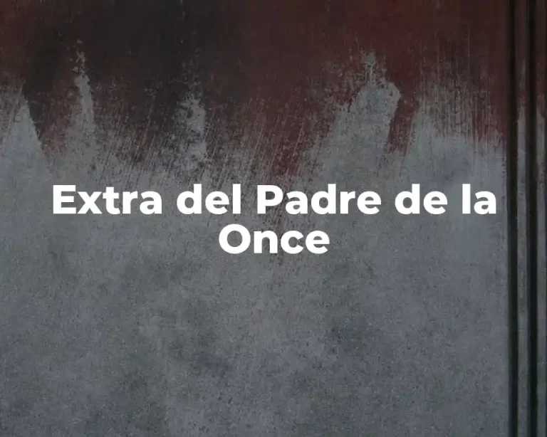 Extra del Padre de la Once