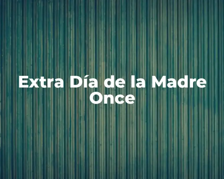 Extra Día de la Madre Once