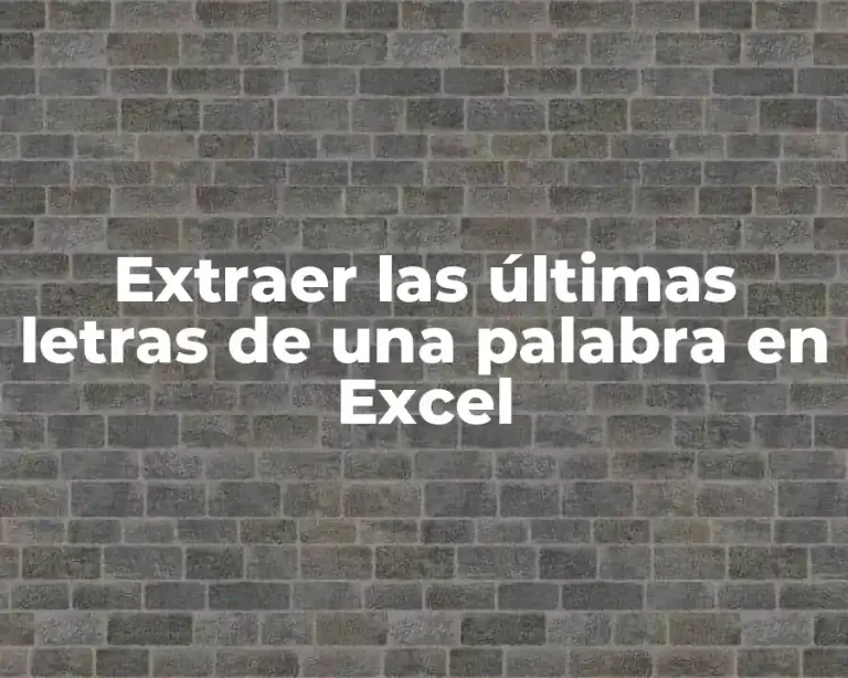 Extraer las últimas letras de una palabra en Excel