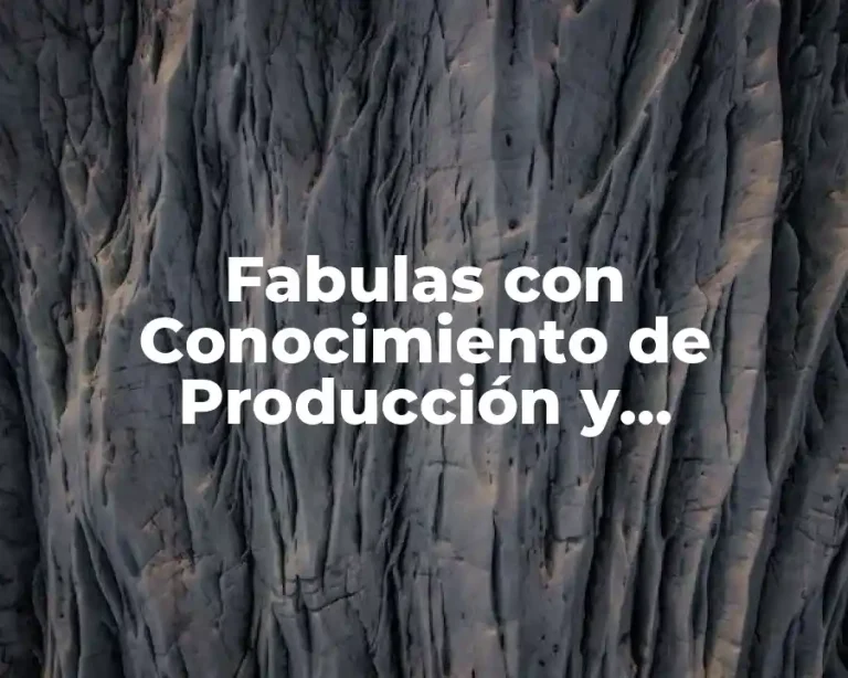Fabulas con Conocimiento de Producción y Recibimiento