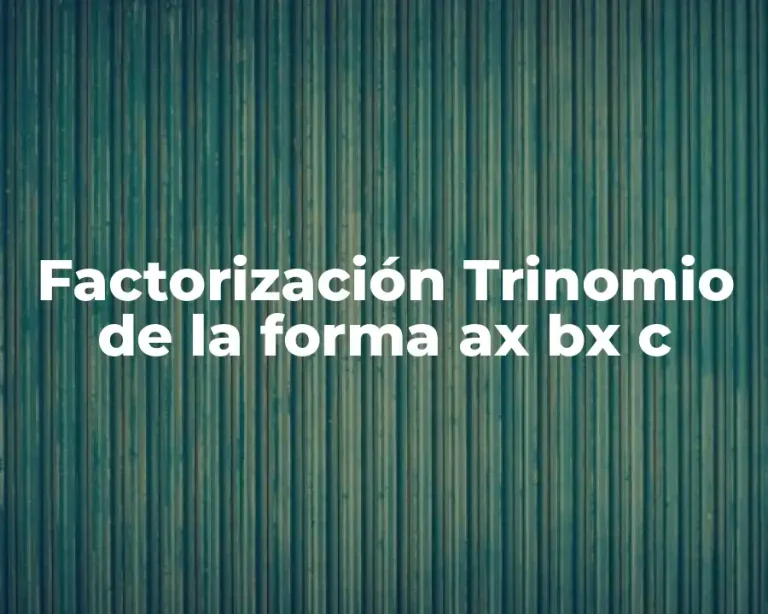 Factorización Trinomio de la forma ax bx c