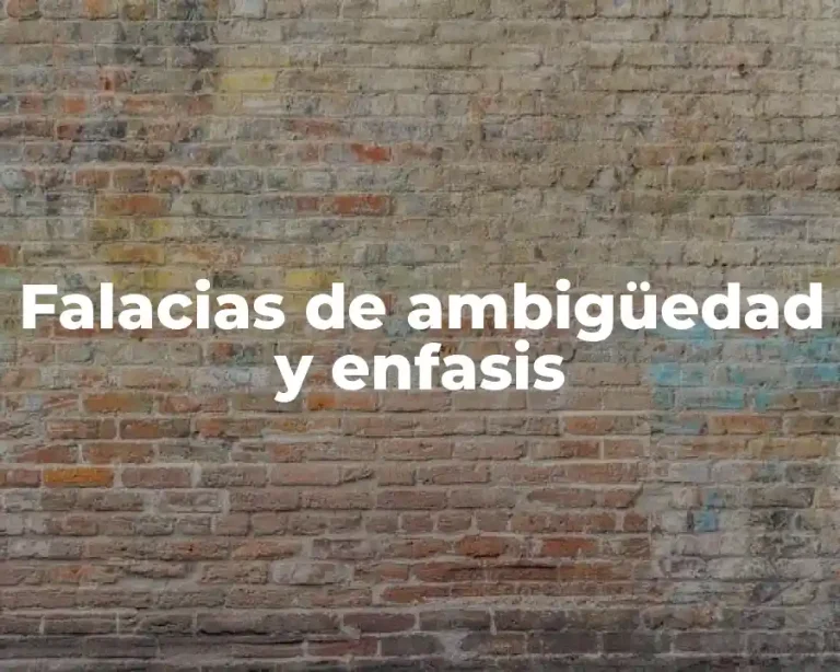 Falacias de ambigüedad y enfasis