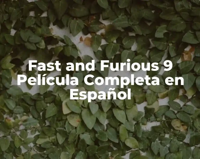 Fast and Furious 9 Película Completa en Español