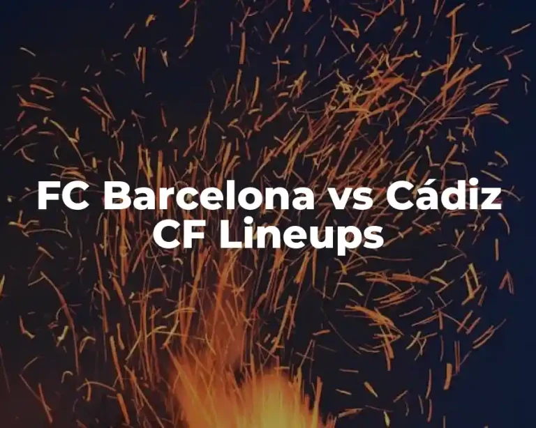 FC Barcelona vs Cádiz CF Lineups