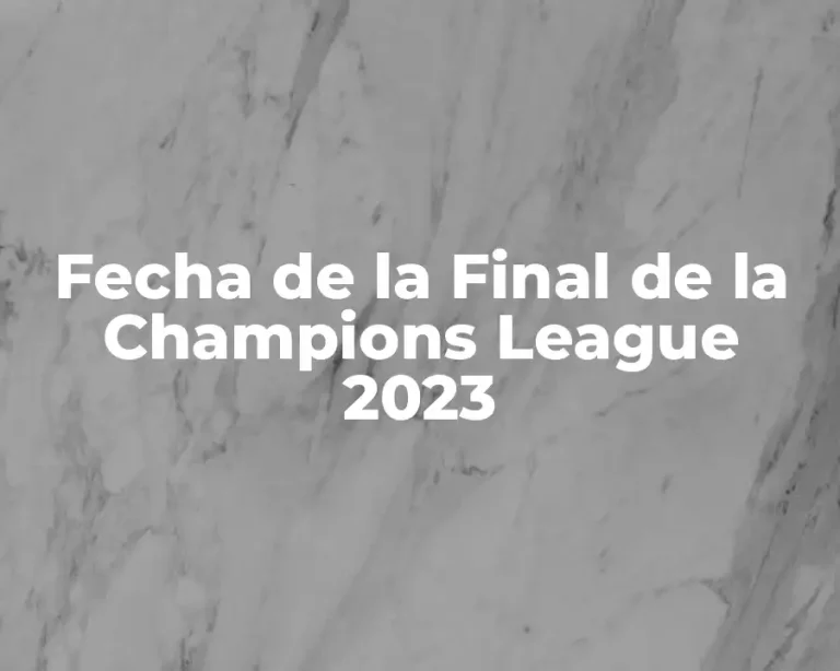 Fecha de la Final de la Champions League 2023