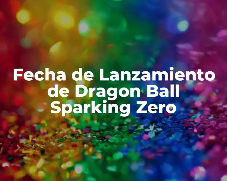 Fecha de Lanzamiento de Dragon Ball Sparking Zero