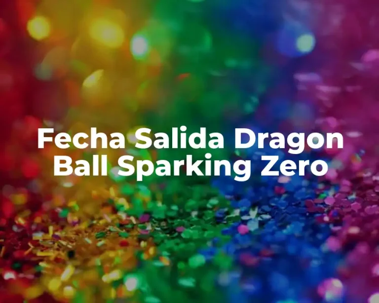 Fecha Salida Dragon Ball Sparking Zero