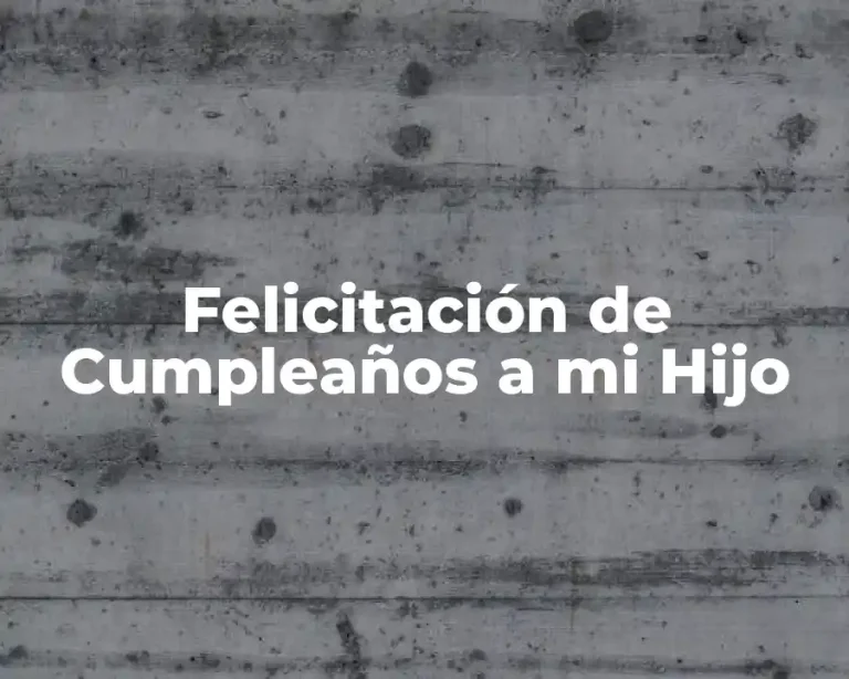Felicitación de Cumpleaños a mi Hijo