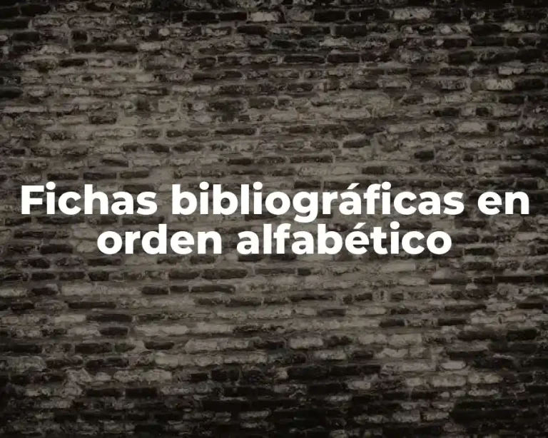 Fichas bibliográficas en orden alfabético