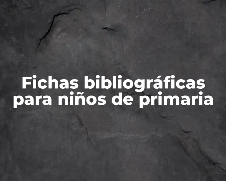 Fichas bibliográficas para niños de primaria