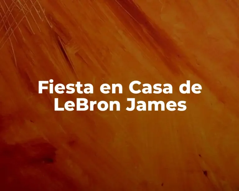Fiesta en Casa de LeBron James