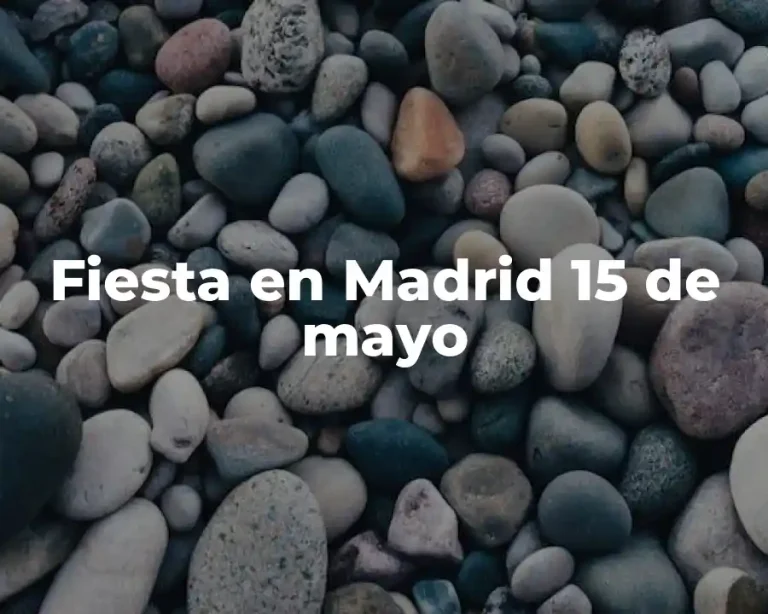 Fiesta en Madrid 15 de mayo