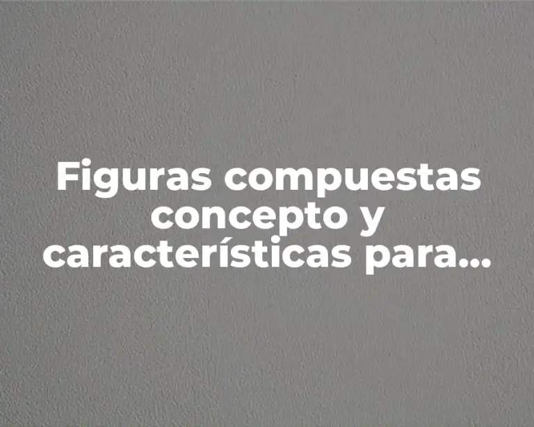 Figuras compuestas concepto y características para primaria